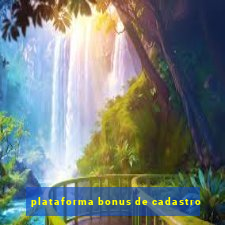 plataforma bonus de cadastro